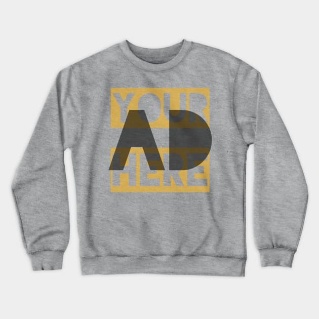 Your Ad Here Crewneck Sweatshirt by bobdijkers